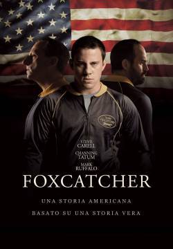 Foxcatcher - Una storia americana